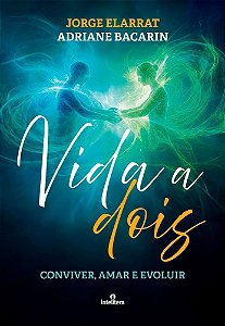 Vida a Dois - Conviver, Amar e Evoluir