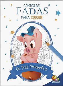 Contos de Fadas para Colorir: os Tres Porquinhos