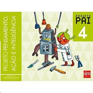 Projeto Pai 4 - Pensamento, Acao e Inteligencia - Antigo Livro da 3 Serie