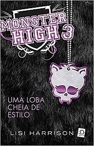 Monster High: Uma Loba Cheia de Estilo - Vol. 3 -