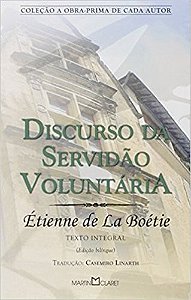 Discurso de Servidao Voluntaria - Col. a Obra-prima de Cada Autor