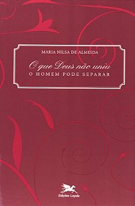 Que Deus Nao Uniu, o Homem Pode Separar, o - Col.igreja e Direito