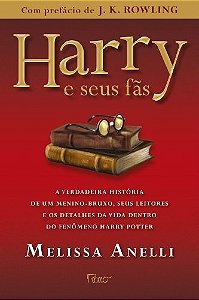 Harry e Seus Fas - a Verdadeira Historia de Um Menino-bruxo, Seus Leitores