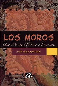Los Moros   Uma Missao Gloriosa e Picaresca