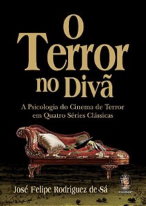 Terror no Diva, o - a Psicologia do Cinema de Terror em Quatro Series Class