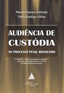 Audiencia de Custodia no Processo Penal Brasileiro