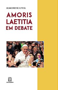 Amoris Laetitia em Debate