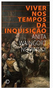Viver Nos Tempos da Inquisicao