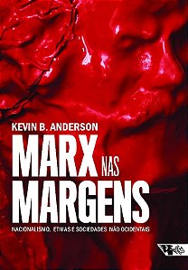 Marx Nas Margens: Nacionalismo, Etnias e Sociedade Nao Ocidentais
