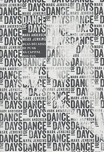 Dance Of Days: Duas Decadas de Punk na Capital dos Eua
