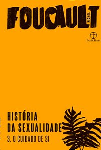 Historia da Sexualidade: o Cuidado de Si (vol. 3)