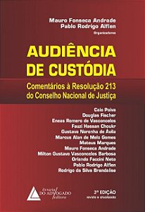 Audiencia de Custodia: Comentarios a Resolucao n 213 do Conselho Nacional