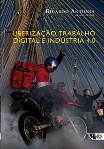 Uberizacao Trabalho Digital e Indutrias 4.0