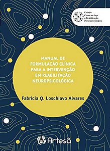Manual de Formulacao Clinica para a Intervencao em Reabilitacao Neuropsicol
