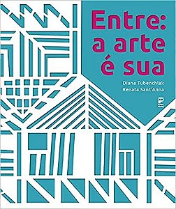 Entre: a Arte e Sua