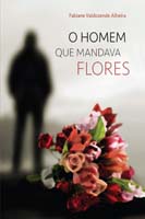 Homem Que Mandava Flores, O