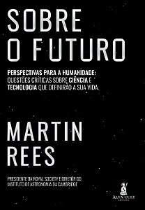 Sobre o Futuro - Perspectvas para a Humanidade: Questoes Criticas sobre Cie
