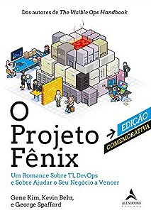 Projeto Fenix, O: Edicao Comemorativa - Um Romance sobre Ti, Devops e sobre