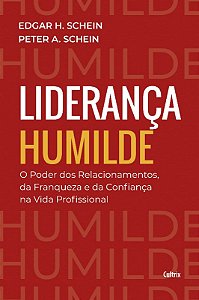 Lideranca Humilde: o Poder dos Relacionamentos, da Fraqueza e da Confianca