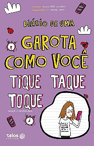 Diario de Uma Garota Como Voce: Tique, Taque, Toque - Vol. 6