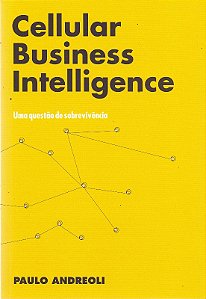 Cellular Business Intelligence: Uma Questao de Sobrevivencia