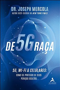 De5ggraca - 5g, Wi-fi & Celulares: Como se Proteger de Seus Perigos Ocultos