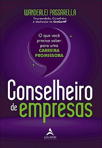 Conselheiro de Empresas: o Que Voce Precisa Saber para Uma Carreira Promiss