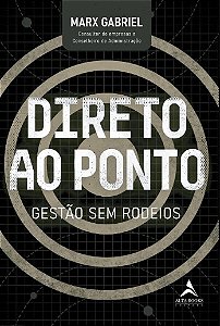Direto ao Ponto: Gestao sem Rodeios