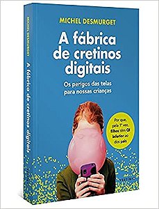Fabrica de Cretinos Digitais, A