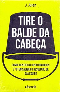 Tire o Balde da Cabeca!