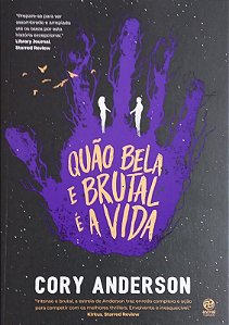 Quao Bela e Brutal a Vida
