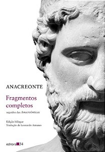 Fragmentos Completos: Seguidos das Anacreonticas