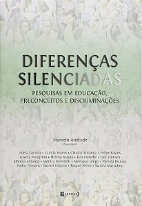 Diferencas Silenciadas: Pesquisas em Educacao, Preconceitos e Discriminacoe