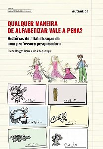 Qualquer Maneira de Alfabetizar Vale a Pena