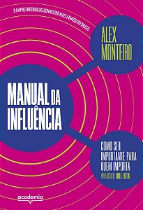 Manual da Influencia: Como Ser Importante para Quem Importa