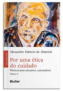 Por Uma Etica do Cuidado - Vol. 02 - Winnicott para Educadores e Psicanalis