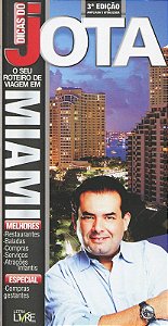 Dicas do Jota: o Seu Roteiro de Viagem em Miami