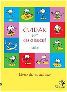 Cuidar Bem das Criancas - Brinquedos e Brincadeiras com o Corpo em Moviment