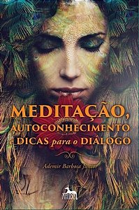 Meditacao, Autoconhecimento e Dicas para o Dialogo