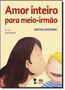 Amor Inteiro para Meio-irmao - Col. Boi Voador