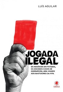 Jogada Ilegal - os Negocios do Futebol, os Grandes Casos de Corrupcao, Uma