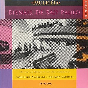 Bienais de Sao Paulo: da era do Museu a era dos Curadores, as