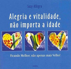 Alegria e Vitalidade Nao Importa a Idade