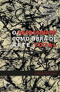 Assassinato Como Obra de Arte Total