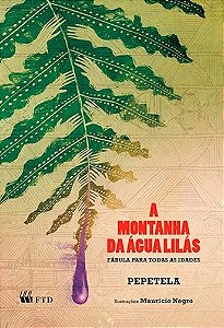 Montanha da Agua Lilas, a - Fabula para Todas as Idades