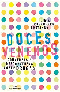 Doces Venenos - Conversas e Desconversas sobre Drogas