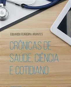 Cronicas de Saude, Ciencia e Cotidiano - Col.quem Le Sabe por Que