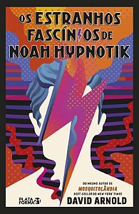 Estranhos Fascinios de Noah Hypnotik, os