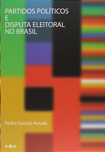 Partidos Politicos e Disputa Eleitoral no Brasil
