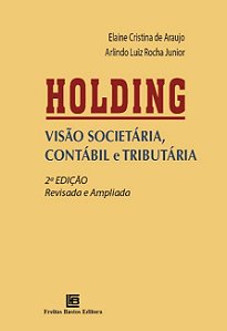 Holding: Visao Societaria, Contabil e Tributaria
